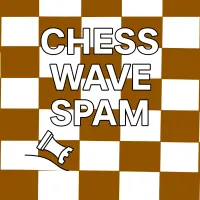 PLay Chess Wave Spam now!
